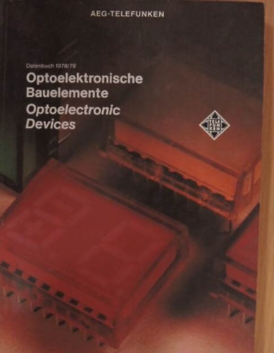 AEG-Telefunken - Optoelektronische Bauelemente- Optoelectronic Devices (Datenbuch 1978/79)