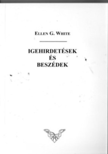 Ellen G White - Igehirdetsek s beszdek I.