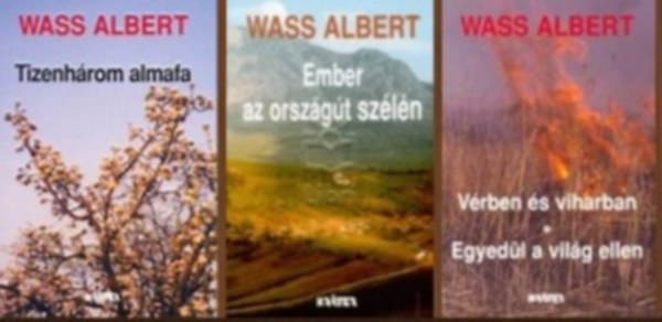 Wass Albert - 3 db k�nyv csomagban (Tizenh�rom almafa / Ember az orsz�g�t sz�l�n / V�rben �s viharban - Egyed�l a vil�g ellen)
