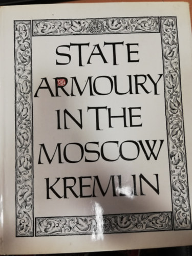 Ismeretlen Szerz� - State Armoury in the Moscow Kremlin