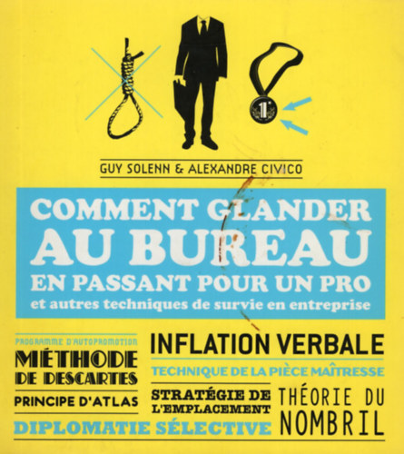 Alexandre Civico Guy Solenn - Comment glander au bureau en passant pour un pro et autres techniques de survie en entreprise