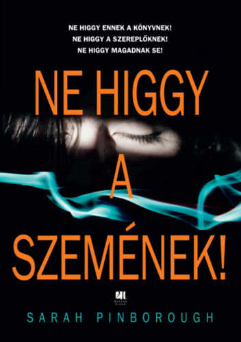 Sarah Pinborough - Ne higgy a szemének! - puha kötés
