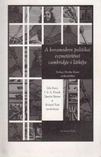 Horkay H�rcher Ferenc szerk. - A koramodern politikai eszmet�rt�net cambridge-i l�tk�pe