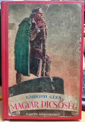 Gárdonyi Géza - Magyar dicsőség - Képek a magyar történelemből (Biczó András rajzaival)