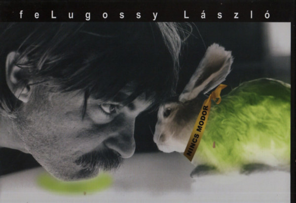 feLugossy Lszl - Nincs modor (magyar-angol, CD mellklettel)