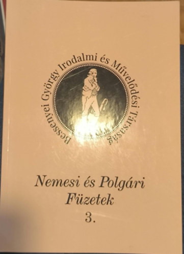 Bessenyei György Irodalmi és Művelődési Társaság - Nemesi és Polgári Füzetek sorozat 3.