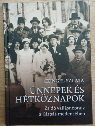 Czingel Szilvia - Ünnepek és hétköznapok