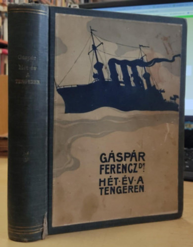 Dr. Gspr Ferenc - Ht v a tengeren - Egy tengerszorvos napljbl