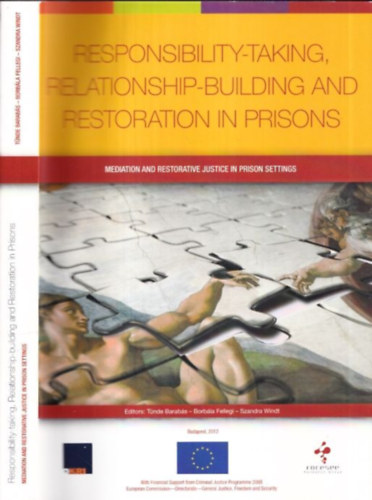 Fellegi Borbla, Windt Szandra Barabs Tnde - Responsibility-taking, relationship-building and restoration in prisons (Mediation and restorative justice in prison settings)