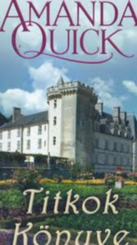 Szerz� Amanda Quick Ford�t� F. Nagy Piroska - Titkok k�nyve (Quick)