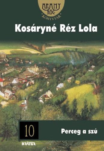 Kos�ryn� R�z Lola - Perceg a sz�