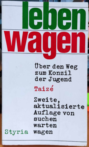 Maria-Luisa Algini - Leben wagen. �ber den Weg zum Konzil der Jugend. Taize. Zweite aktualisierte Auflage von suchen warten wagen