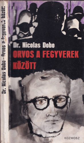 Dr. Majtnyi Zoltn  Nicolas Dobo (szerk.) - Orvos a fegyverek kztt (fordt ltal dediklt)