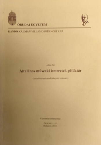 dm Pl - ltalnos mszaki ismeretek - Pldatr (Kand Klmn Villamosmrnki Fiskolai Kar)