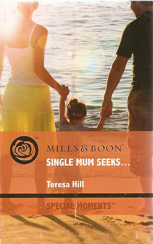 Teresa Hill - Single Mum Seeks...