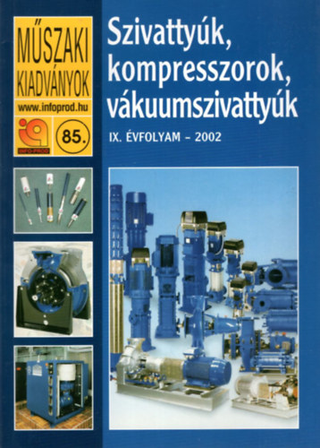 Bagi Istvn  Lock Lszln (szerk.) - Szivattyk, kompresszorok, vkuumszivattyk - Mszaki Kiadvnyok 85. IX. vf. 2002