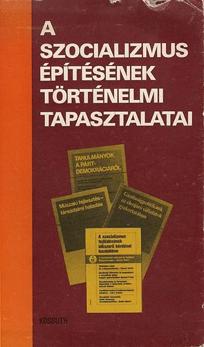A Magyar Szocialista Munk�sp�rt tanfolyama - A szocializmus �p�t�s�nek t�rt�nelmi tapasztalatai