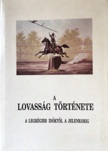 Denison Gy�rgy - A lovass�g t�rt�nete a legr�gibb id�kt�l a jelenkorig