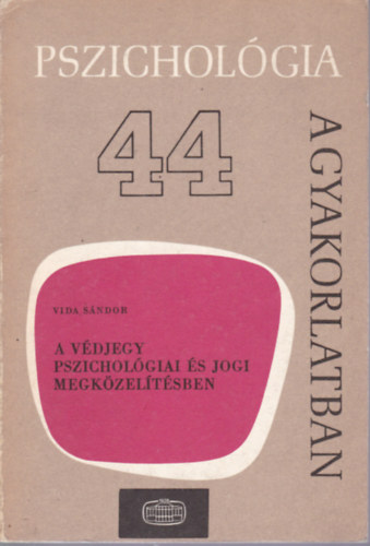 Vida Sndor - A vdjegy pszicholgiai s jogi megzeltsben