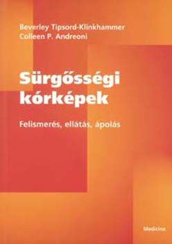 Tipsord-Klinkhammer Andreoni - Sürgősségi kórképek - Felismerés, ellátás, ápolás