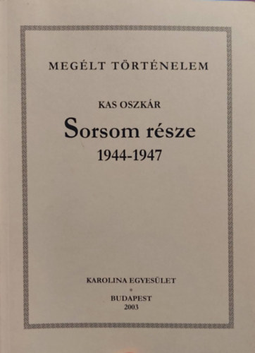 Kas Oszk�r - Sorsom r�sze 1944-1947