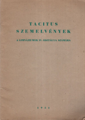 Komor Ilona - Tacitus szemelvnyek a gimnziumok IV. osztlya szmra