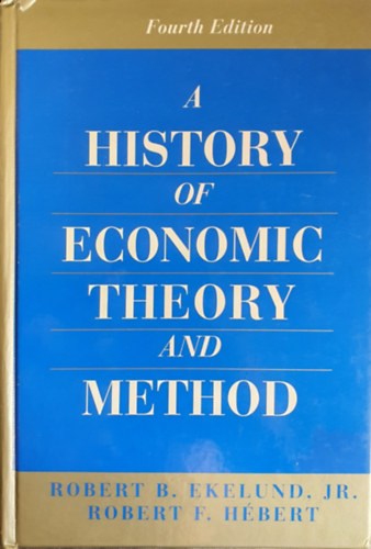 Robert F. Hbert Robert B. Ekelund Jr. - A history of economic theory and method