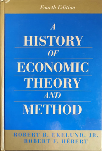 Robert F. Hbert Robert B. Ekelund Jr. - A history of economic theory and method