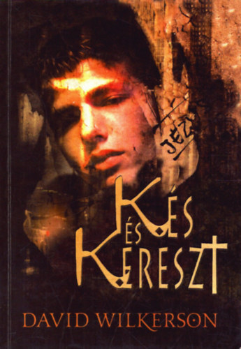 David Wilkerson - Kés és kereszt