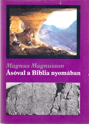 Magnus Magnusson - Ásóval a Biblia nyomában