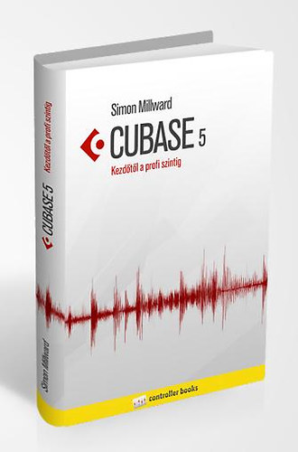 Simon Millward - Cubase 5 - Kezdtl a profi szintig