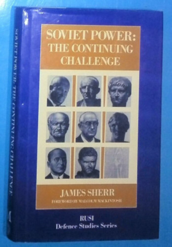 James Sherr - Soviet Power: The Continuing Challenge