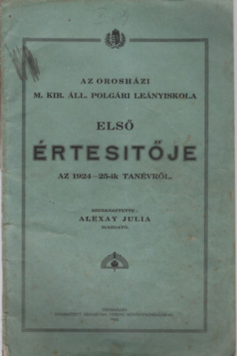 Alexay Julia - Az Oroshzi M. Kir. ll.  Polgri Lenyiskola els rtestje az 1924-25.-ik tanvrl
