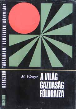 Mieczyslaw Fleszar - A vilg gazdasgfldrajza