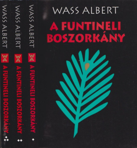 Wass Albert - Funtinelli boszorkány Az urszubeli leány I-III.