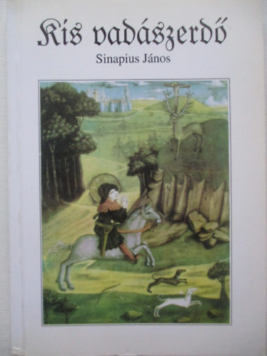 Sinapius J�nos - Kis vad�szerd�