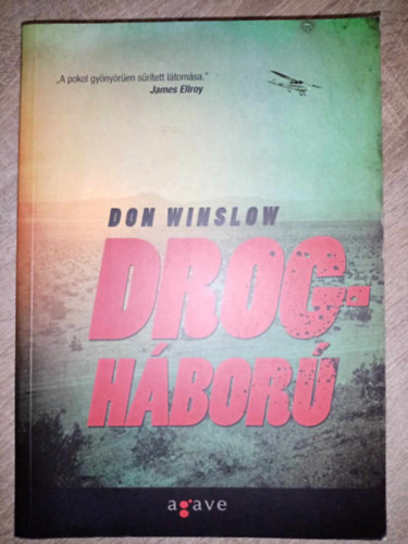 Csurg Csaba  Don Winslow (szerk.), Varga Blint (ford.) - Droghbor (The Power of the Dog) - Varga Blint fordtsban