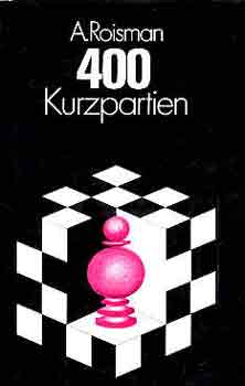 Abram Roisman - 400 kurzpartien