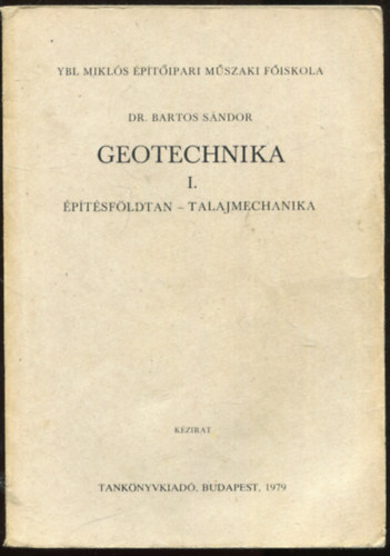 dr. Bartos S�ndor - Geotechnika I. - �p�t�sf�ldtan - talajmechanika