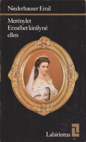 Niederhauser Emil - Mer�nylet Erzs�bet kir�lyn� ellen  (labirintus)