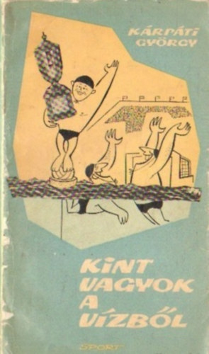 Krpti Gyrgy - Kint vagyok a vzbl