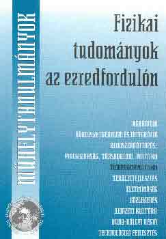 Szerk. Nagy Kroly - Fizikai tudomnyok az ezredforduln