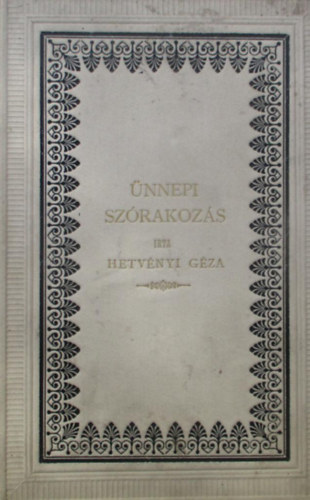 Hetvényi Géza - Ünnepi szórakozás