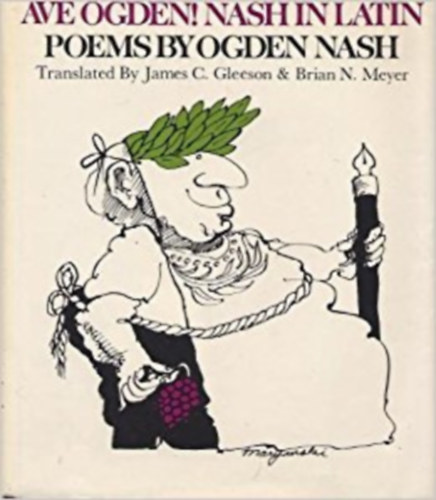 Ogden Nash - Ave Ogden! Nash in Latin
