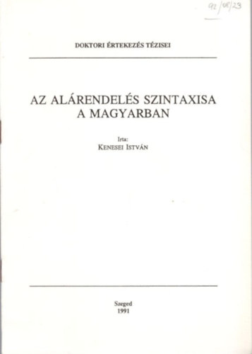 Kenesei Istv�n - Az al�rendel�s szintaxisa a magyarban - Doktori �rtekez�s t�zisei