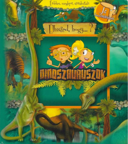 Dinoszauruszok - Elhiszed hogy...?