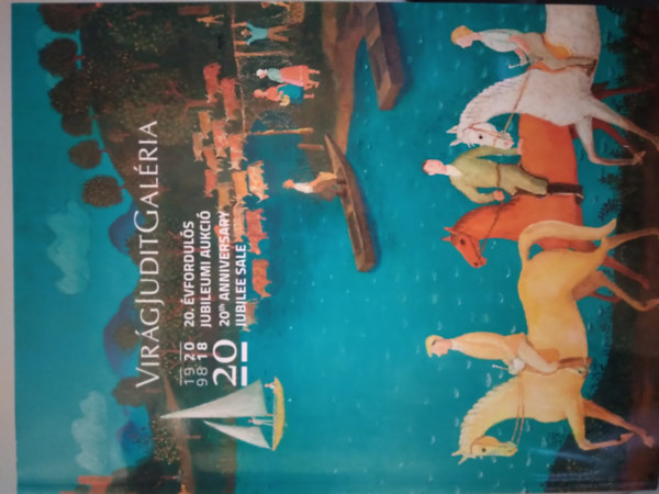 Virág Judit Galéria és Aukciósház - Őszi aukció 2018 (20. évfordulós jubileumi aukció)