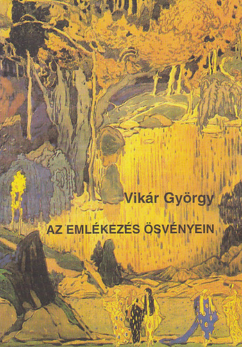 Vik�r Gy�rgy - Az eml�kez�s �sv�nyein