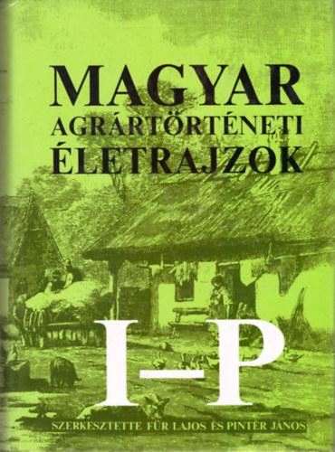 Dr. F�r L.-Dr. Pint�r J. - Magyar agr�rt�rt�neti �letrajzok I-P