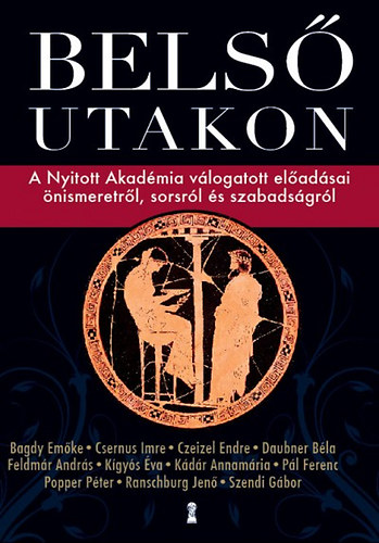 Bagdy Emke; Dr. Czeizel Endre; Dr. Csernus Imre; Daubner Bla; Feldmr Andrs; Kdr Annamria; Kgys va; Pl Ferenc; Popper Pter; Ranschburg Jen; Szendi Gbor - Bels utakon